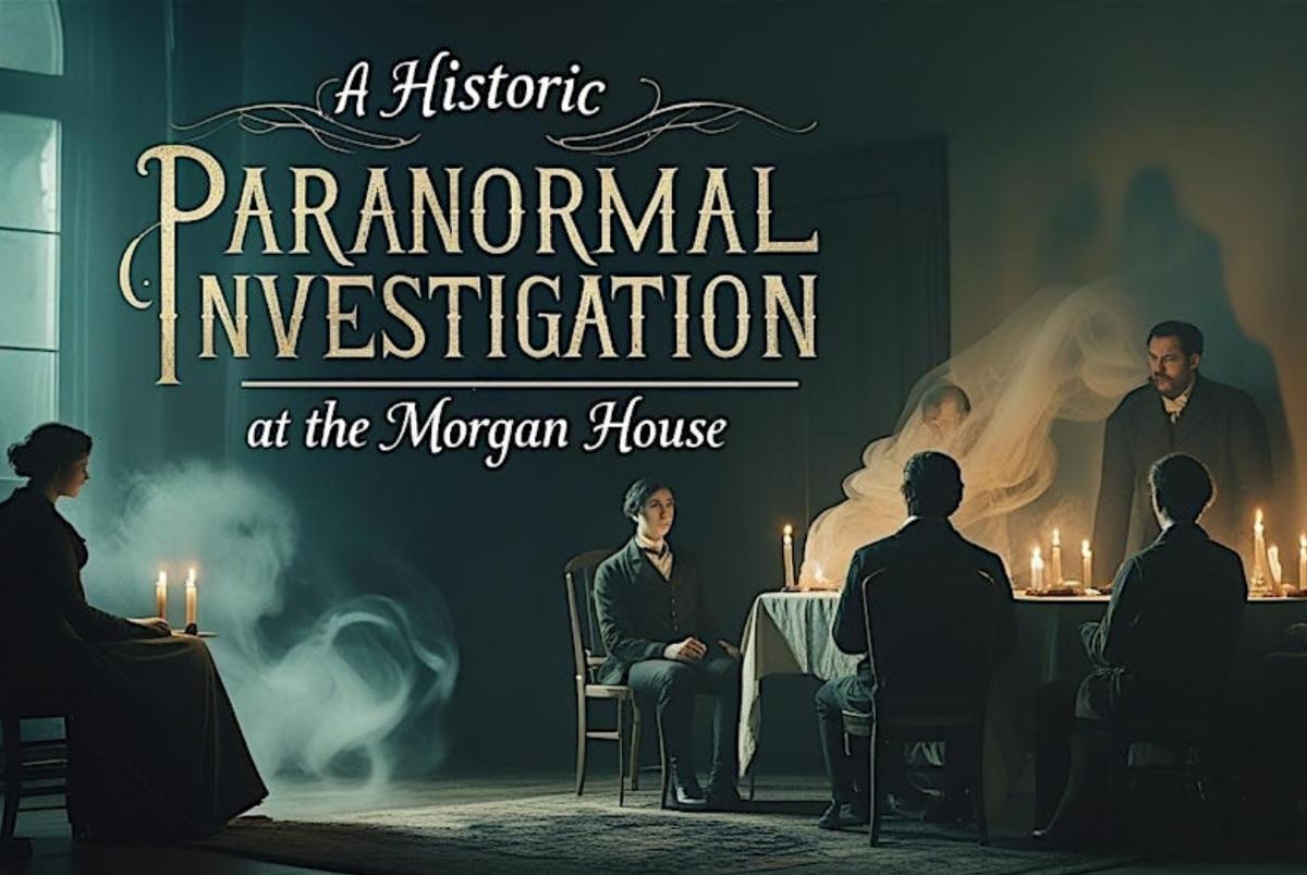 A Historical Paranormal Investigation at the Morgan House